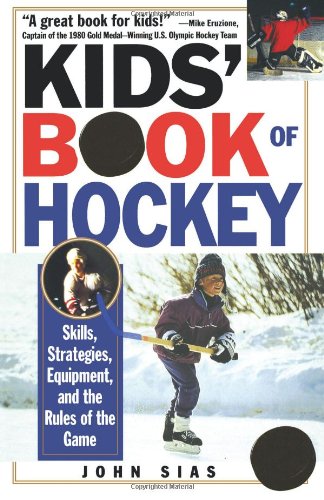 Kids' Book of Hockey Skills, Strategies, Equipment, and the Rules of the Game  1998 9780806519210 Front Cover