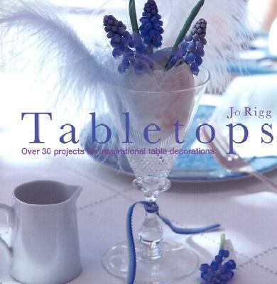 Tabletops Over 30 Projects for Inspirational Table Decorations  2003 9780821228210 Front Cover