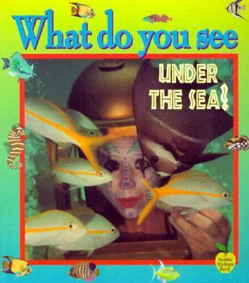 What Do You See under the Sea?   1995 9780865057210 Front Cover