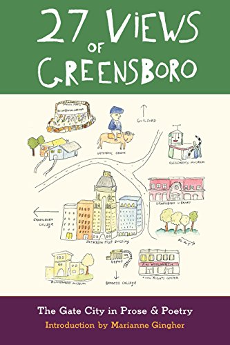 27 Views of Greensboro: The Gate City in Prose & Poetry  2015 9780989609210 Front Cover