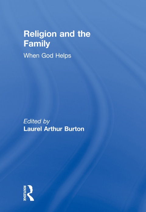 Religion and the Family: When God Helps N/A 9781317953210 Front Cover