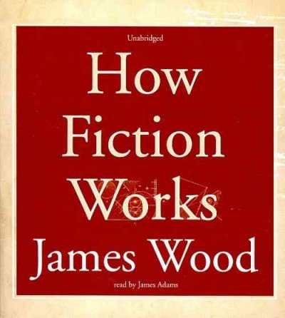 How Fiction Works:   2012 9781433291210 Front Cover