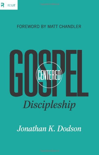 Gospel-Centered Discipleship   2012 9781433530210 Front Cover