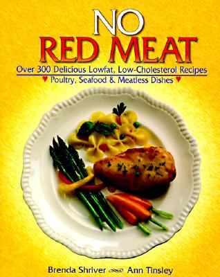 No Red Meat Over 300 Delicious Lowfat, Low-Cholestrol Recipes N/A 9781555610210 Front Cover