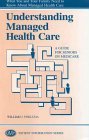 Understanding Managed Health Care : A Guide for Seniors N/A 9781576260210 Front Cover