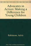 Advocates in Action Making a Difference for Young Children  2005 9781928896210 Front Cover