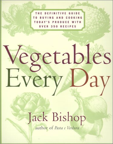 Vegetables Every Day The Definitive Guide to Buying and Cooking Today's Produce, with over 350 Recipes  2001 9780060192211 Front Cover