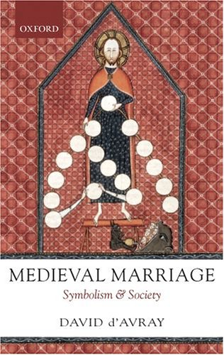 Medieval Marriage Symbolism and Society  2005 9780198208211 Front Cover