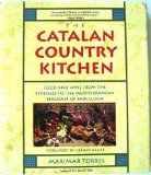 Catalan Country Kitchen Food and Wine from the Pyrenees to the Mediterranean Seacost of Barcelona  1992 9780201577211 Front Cover
