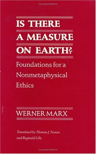 Is There a Measure on Earth? Foundations for a Nonmetaphysical Ethics  1987 9780226509211 Front Cover