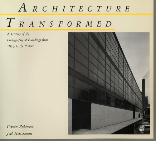 Architecture Transformed A History of the Photography of Buildings from 1839 to the Present  1987 9780262181211 Front Cover