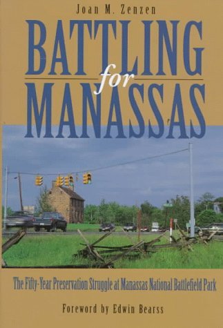 Battling for Manassas The Fifty-Year Preservation Struggle at Manassas National Battlefield Park  1997 9780271017211 Front Cover