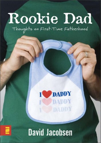 Rookie Dad Thoughts on First-Time Fatherhood  2007 9780310279211 Front Cover