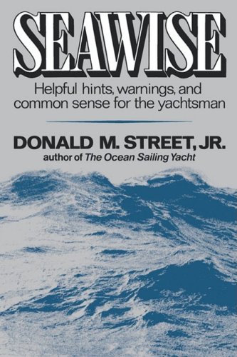 Seawise Helpful Hints, Warnings, and Common Sense for the Yachtsman N/A 9780393337211 Front Cover