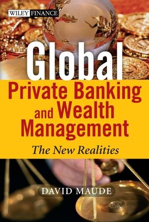Global Private Banking and Wealth Management The New Realities  2006 9780470854211 Front Cover