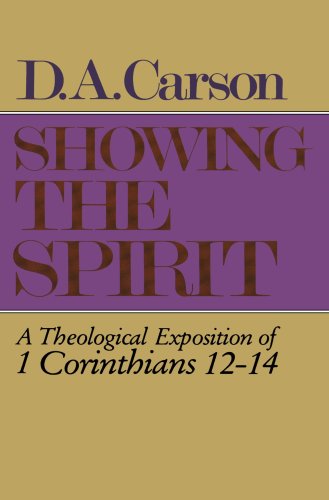 Showing the Spirit A Theological Exposition of 1 Corinthians 12-14 N/A 9780801025211 Front Cover