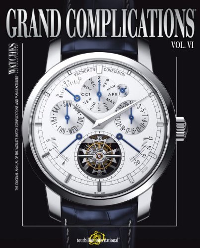 Grand Complications Volume VI High Quality Watchmaking  2010 9780847834211 Front Cover