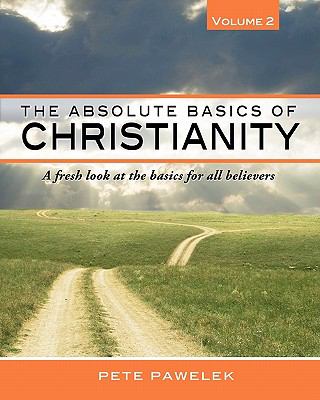 Absolute Basics of Christianity  N/A 9780982937211 Front Cover