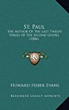 St Paul The Author of the Last Twelve Verses of the Second Gospel (1886) N/A 9781169104211 Front Cover