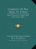 Cambyses or the Pearl of Persi An Operatic Cantata in Four Parts for Solos, Chorus and Orchestra (1881) N/A 9781169708211 Front Cover