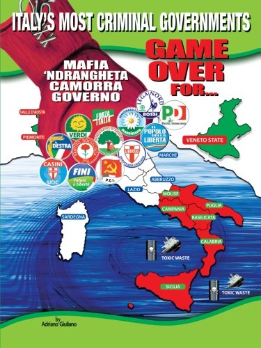 1960–2010: Game over for Italy’s Most Criminal Goverments:   2012 9781477218211 Front Cover