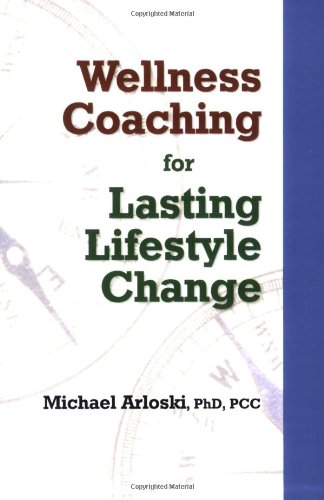 Wellness Coaching for Lasting Lifestyle Change  2007 9781570252211 Front Cover
