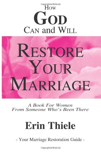 How God Can and Will Restore Your Marriage  N/A 9781931800211 Front Cover