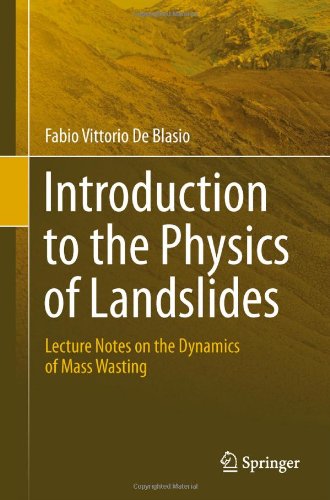 Introduction to the Physics of Landslides Lecture Notes on the Dynamics of Mass Wasting  2011 9789400711211 Front Cover