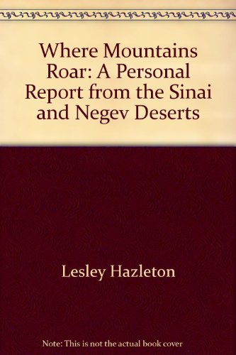 Where Mountains Roar : A Personal Report from the Sinai and Negev Desert N/A 9780030453212 Front Cover