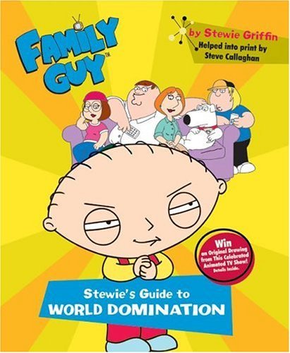 Family Guy: Stewie's Guide to World Domination   2005 9780060773212 Front Cover