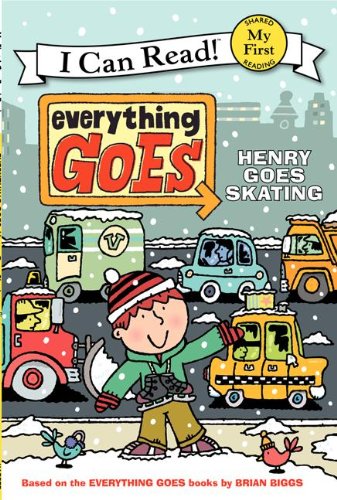 Everything Goes: Henry Goes Skating  N/A 9780061958212 Front Cover