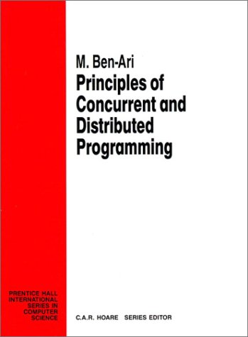 Principles of Concurrent and Distributed Programming  2nd 1990 9780137118212 Front Cover