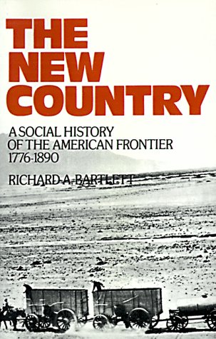 New Country A Social History of the American Frontier 1776-1890  1976 9780195020212 Front Cover