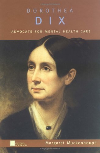 Dorothea Dix Advocate for Mental Health Care  2003 9780195129212 Front Cover