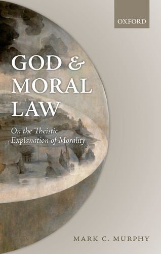 God and Moral Law On the Theistic Explanation of Morality  2016 9780198748212 Front Cover
