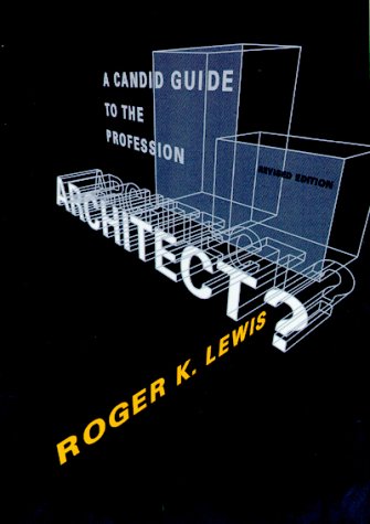 Architect? A Candid Guide to the Profession 2nd 1998 (Revised) 9780262621212 Front Cover