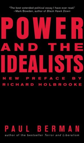 Power and the Idealists Or, the Passion of Joschka Fischer and Its Aftermath  2007 9780393330212 Front Cover