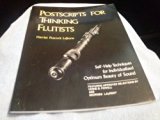 Postscripts for Thinking Flutists : Self-Help Techniques for Individualized Optimum Beauty of Sound N/A 9780533105212 Front Cover