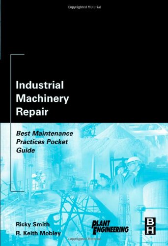 Industrial Machinery Repair Best Maintenance Practices Pocket Guide  2003 9780750676212 Front Cover