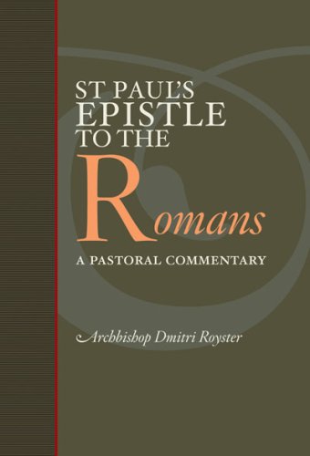 St. Paul's Epistle to the Romans A Pastoral Commentary  2008 9780881413212 Front Cover