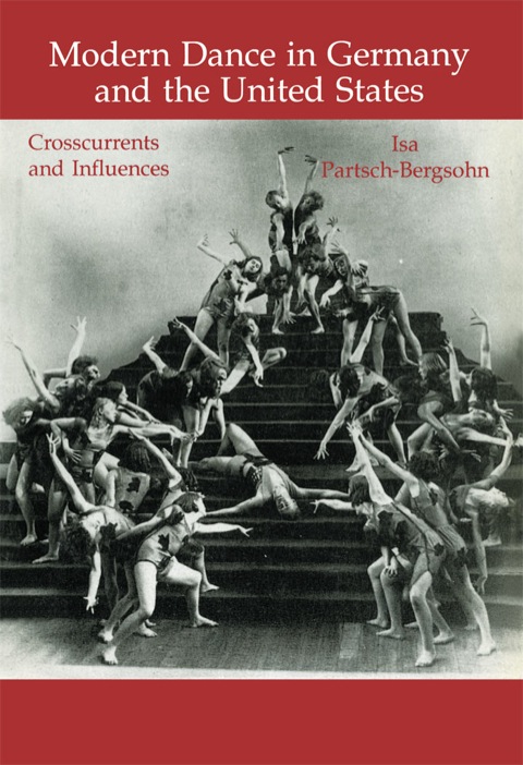 Modern Dance in Germany and the United States: Crosscurrents and Influences N/A 9781134358212 Front Cover