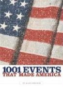 1001 Events That Made America   2007 9781426200212 Front Cover