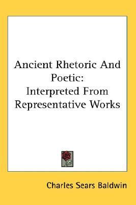 Ancient Rhetoric and Poetic Interpreted  N/A 9781428644212 Front Cover