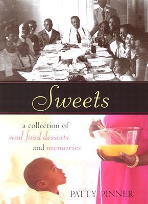 Sweets A Collection of Soul Food Desserts and Memories  2003 9781580085212 Front Cover