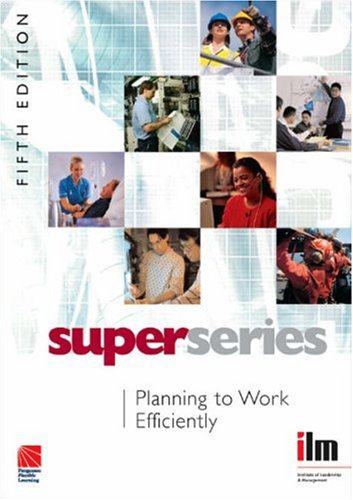Planning to Work Efficiently Super Series  5th 2007 (Revised) 9780080464213 Front Cover