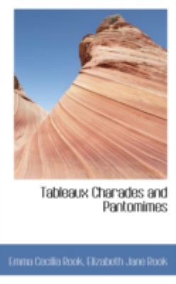 Tableaux Charades and Pantomimes:   2008 9780559472213 Front Cover