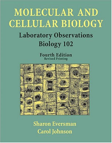 Molecular and Cellular Biology Laboratory Observations in Biology 102 4th (Revised) 9780757513213 Front Cover