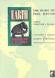 Music of Paul Winter Earth -- Voices of a Planet, Book and CD  1994 (Teachers Edition, Instructors Manual, etc.) 9780769253213 Front Cover