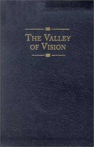 Valley of Vision : A Collection of Puritan Prayers and Devotions  2002 (Gift) 9780851518213 Front Cover