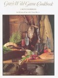 Gray's Wild Game Cookbook : A Menu Cookbook N/A 9780960984213 Front Cover